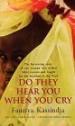 Do They Hear You When You Cry?